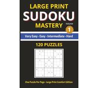 Sudoku Puzzle Book - Volume 1: Large Print Multi-Level Edition | 120 Very Easy to Hard Puzzles | One Puzzle Per Page | 6×9 Inches | Includes Solutions