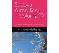 Sudoku Puzzle Book - Volume 19: Challenging Sudoku Puzzles for Kids and Adults of All Levels - Relax, Recharge, and Sharpen Your Mind