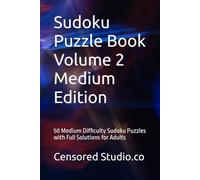 Sudoku Puzzle Book Volume 2 Medium Edition: 50 Medium Difficulty Sudoku Puzzles with Full Solutions for Adults