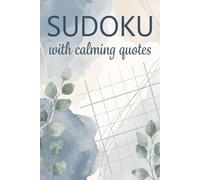 Sudoku Puzzle Book With Calming Quotes: Sudoku Puzzles for Relaxing | Help Calm the Mind Relax and Focus | 6x9 Inches, 110 Pages | 50+ Puzzles | Solutions Included | Calming Quotes