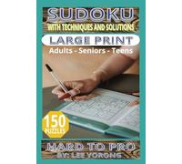 Sudoku Puzzle Book with Techniques, Tips & Tricks to Solve: 150 Puzzles with Solutions / Hard to Pro Level: Best Mind Game Puzzle to develop your ... for Adults, Seniors and Teens in Large Print.