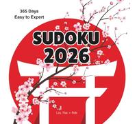 Sudoku Puzzle Calendar 2026: A Year of Daily Logic & Focus: 365 Puzzles in Large Print | Mental Fitness for Adults & Seniors from Easy to Expert