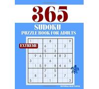Sudoku Puzzle for Adults - Extreme (365 Puzzles): 365 Extreme Sudoku Puzzles - Expert-Level Brain Games, Logic Challenges, and Advanced Problem Solving