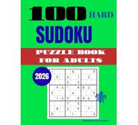 Sudoku Puzzle for Adults - Hard (100 Puzzles): 100 Hard Sudoku Puzzles - Advanced Brain Games, Logic Challenges, and Skill-Building Fun (2026)