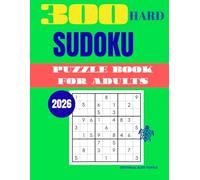 Sudoku Puzzle for Adults - Hard (300 Puzzles): 300 Hard Sudoku Puzzles - Advanced Brain Games, Logic Challenges, and Skill-Building Fun (2026)