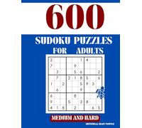 Sudoku Puzzle for Adults - Medium and Hard (600 Puzzles): 600 Medium & Hard Sudoku Puzzles - Balanced Brain Boosters for Daily Training!