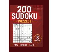 SUDOKU PUZZLES: 200 Puzzles - Easy, Medium & Hard