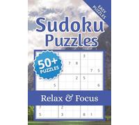 Sudoku Puzzles: 50+ Easy Sudoku Puzzles for Relaxation, Focus, and Brain Training