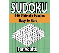 Sudoku Puzzles Book 600 Ultimate Easy to Hard Puzzles for Adults: Different Levels Sudoku Puzzles Included with solutions.