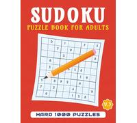 sudoku puzzles book for adults: 1000 Hard Sudoku Puzzles for Adults is The Perfect Brain Workout for Relaxation and Fun