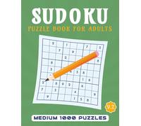 Sudoku Puzzles Book for Adults: 1000 Medium Sudoku Puzzles for Adults is The Perfect Brain Workout for Relaxation and Fun