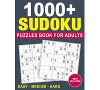Sudoku Puzzles Book For Adults with Solution: Test Your Brainpower With Challenging 1000+ Sudoku (Easy-Medium and Hard Level)