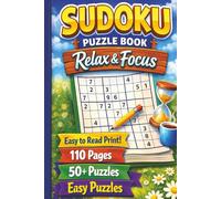 Sudoku Puzzles Book Relax & Focus: Sudoku Puzzles with Easy to Read Print about Relaxing and Focus |6x9 Inches, 110 Pages | 50+ Puzzles | Solutions ... Gift for Vacations, Holidays and Relaxation