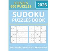 Sudoku Puzzles Book: Sudoku Book for Adults and Seniors with 3 Levels: Easy, Medium & Hard Sudoku Puzzles for Brain Training and Relaxation (600 Large Print Puzzles 2026 Edition)