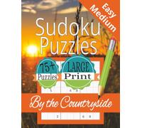 Sudoku Puzzles By the Countryside: 75+puzzles | Large Print | Easy Medium | Travel | Sudoku for adults