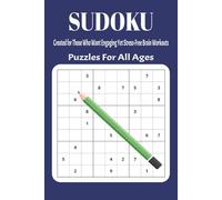 Sudoku Puzzles: Created for Those Who Want Engaging Yet Stress-Free Brain Workouts