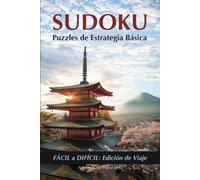 Sudoku Puzzles de Estrategia Básica - Fácil a Difícil: Edición de Viaje