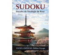 Sudoku Puzzles de Stratégie de Base - Facile à Difficile: Édition Voyage
