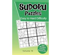 Sudoku Puzzles Easy to Hard Difficulty: 180 Mixed Level Logic Grid Puzzles with Solutions - Volume 10
