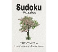 Sudoku Puzzles for ADHD: Sudoku for ADHD | Help Calm the Mind, Focus, and Relax | 6x9 Inches, 110 Pages | 50 + Puzzles | Solutions Included