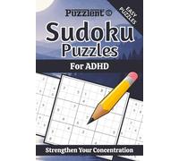 Sudoku Puzzles for ADHD: Sudoku Puzzles for Better Focus | Help Calm the Mind, Relax, and Stay Engaged | 6×9 Inches, 110 Pages | 50+ Puzzles | Solutions Included