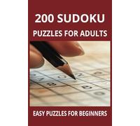 SUDOKU PUZZLES FOR ADULTS AND SENIORS: 200 EASY PUZZLES in this book for Beginners: two puzzles per page