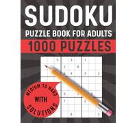 Sudoku Puzzles for Adults: Medium to Hard Puzzles With More Than 1000 Sudoku With Solutions