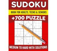 Sudoku Puzzles for Adults: Medium to Hard Puzzles With More Than 700 Sudoku With Solutions
