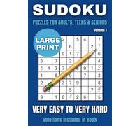 Sudoku Puzzles for Adults Teens & Seniors Volume 1 (Large Print): Very Easy to Very Hard Sudoku Puzzles - Two Puzzles per Page - Includes Solutions in Book