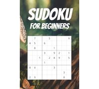 Sudoku Puzzles for Beginners: 240 Sudoku puzzles for Beginners. Two puzzles per page, and at the end - complete solutions for every puzzle.