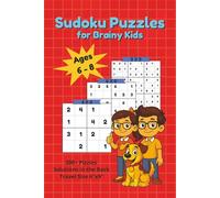 Sudoku Puzzles for Brainy kids: Sudoku Puzzles for Beginners / Puzzle book for Children Age 6-8 /Sudoku 4x4 6x6 9x9 grids / Travel Size 6x9 / 300+ Puzzles