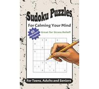 Sudoku Puzzles for Calming Your Mind: A Relaxing Sudoku Puzzle Book with 60 Puzzles for Stress Relief and Focus