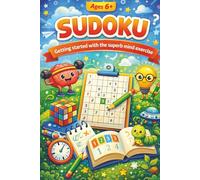 Sudoku puzzles for Kids 6-12 years: Sudoku Puzzles for Curious minds| Getting Started with Superb Mind Exercise | 110 pages | 50+ puzzles | With Solutions