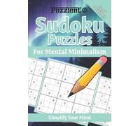 Sudoku Puzzles for Mental Minimalism: Sudoku Puzzles for Less Overthinking | Help Quiet Your Mind, Relax, and Improve Focus | 6×9 Inches, 110 Pages | 50+ Puzzles | Solutions Included