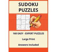 Sudoku Puzzles: Large Print Sudoku Puzzle Book with 160 Easy, Medium, Hard & Expert Puzzles | Brain-Teasing Logic Challenges | Includes Solutions