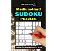 Sudoku Puzzles Medium to Hard: Challenging Sudoku Puzzle Book for Adults with Balanced Difficulty & Solutions Included
