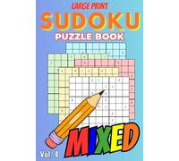 Sudoku Puzzles - Mixed Difficulty (Large Print, Volume 4): 60 Sudoku Puzzles | 20 Easy, 20 Medium, 20 Hard | Large Print for Adults & Seniors