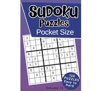 Sudoku Puzzles Pocket Size: 120 Easy to Hard Difficulty Logic Grid Mini Puzzle Book with Solutions - Volume 13