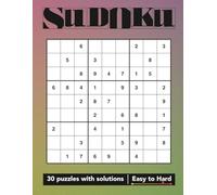 Sudoku Puzzles: Sharp Mind Edition (Volume 29): 30 Puzzles Easy to Hard Full Solutions Included