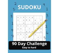 Sudoku Puzzles: Sudoku 90 Day Challenge; Easy to Hard | Two Puzzles per page | Solutions included | Sharpen your mind | Perfect challenge for any skill level