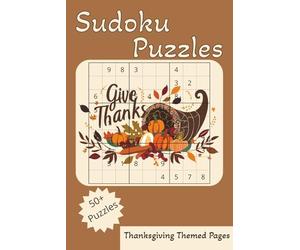 Sudoku Puzzles: Sudoku Puzzles, Thanksgiving Themed, 6x9 Inches, 110 Pages, 50+ Puzzles, Solutions Included
