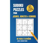 Sudoku Puzzles: Un livre pour adolescents, adultes et seniors, avec des sudokus faciles, moyens, difficiles, très difficiles et extrêmes - grande impression - Deux grilles par page.