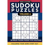 Sudoku Puzzles Volume 6: 100 Fresh and Fun Sudoku Challenges: Exciting Sudoku Puzzles for All Skill Levels