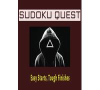 SUDOKU QUEST: The Ultimate Sudoku Adventure for Adults, TEENS & SENIORS| Extra Large Print With Solutions| Easy Starts, Tough Finishes|120 Pages 8.27x11.69 inches|