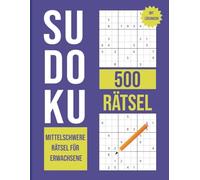Sudoku Rätsel Buch für Erwachsene: 500 mittelschwere Rätsel mit Lösungen