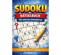 Sudoku Rätselbuch: 300 Rätsel - Leicht • Mittel • Schwer