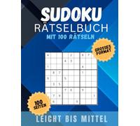 Sudoku Rätselbuch für Anfänger & Fortgeschrittene: Das perfekte Buch für jedes Niveau - Anfänger bis Fortgeschrittene, Entspannung und Konzentrationstraining