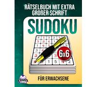Sudoku-Rätselbuch mit extra großer Schrift für Erwachsene: 200 Denkspiele von leicht bis schwer mit großen Rastern für Senioren, Entspannung und Konzentration: Puzzles mit 6x6-Rastergröße
