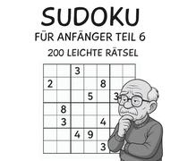 Sudoku Rätselbuch Teil 6: Mit 200 spannenden Sudoku-Rätsel, Geschenkidee für Kinder, Jugendliche & Erwachsene, Rätselspaß Garantiert!