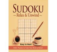 Sudoku - Relax & Unwind: 1000+ Sudoku Puzzles for Adults | Easy to Hard Brain Games